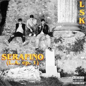 SERAFINO (L.A. ep.1) (feat. Gordon & Billy E.T) (Explicit)
