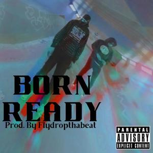 Born Ready (feat. IDontEvenTrap) [Explicit]