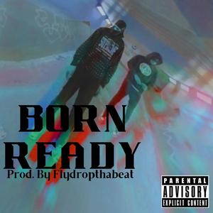 Born Ready (feat. IDontEvenTrap) (Explicit)