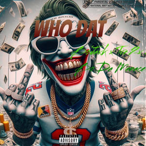 Who Dat (feat. Bo Da Menace & Tre2x) (Explicit)