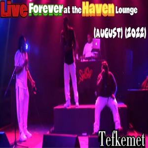 Live Forever at the Haven Lounge August, 2022