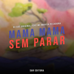 Mama Mama Sem Parar (feat. MC Marisa Pecadora) (Explicit)