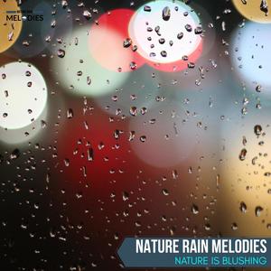 Nature Rain Melodies - Nature is Blushing