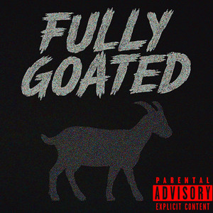 Fully Goated (Explicit)