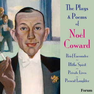 The Plays and Poems of Noel Coward