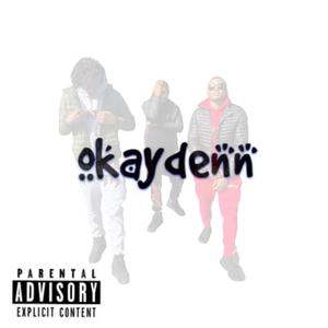 Okäydenn (feat. Bsimp & Whiteshirt) [Explicit]