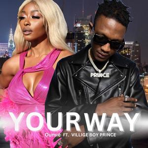 YOUR WAY (feat. Village Boy Prince)