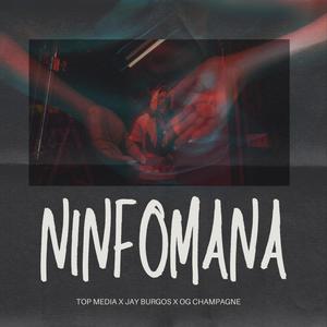 Ninfomana (feat. Jay Burgos & Og Champagne)