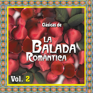 Clásicas de la Balada Romántica (Vol. 2)