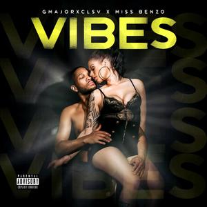 Vibes(feat. Miss Benzo) (Explicit)