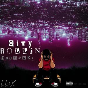 CITY ROLLIN (Explicit)
