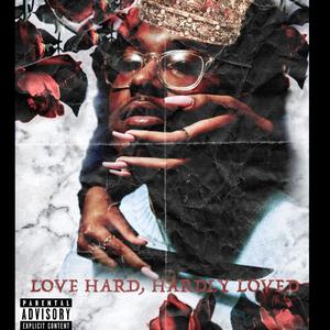 Love Hard, Hardly Loved (Explicit)