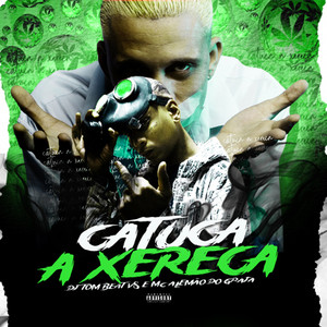 Catuca a Xereca (Explicit)