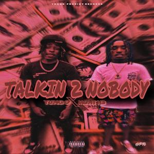 Talkin 2 Nobody (feat. Mont Nb) [Explicit]