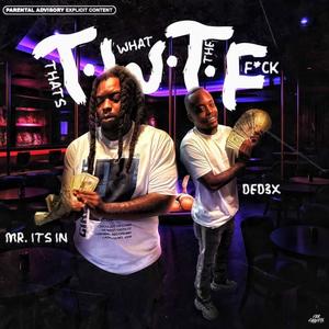 TWTF (feat. Ded 3x) (Explicit)