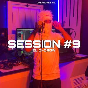 El Di-Crow: Creadores Inc Music, Session #9