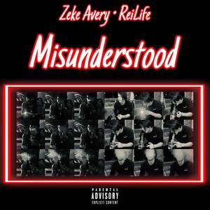 Misunderstood(feat. Zeke Avery) (Explicit)