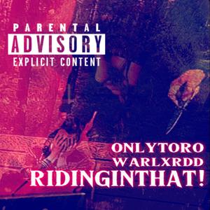 RIDINGINTHAT! (Explicit)