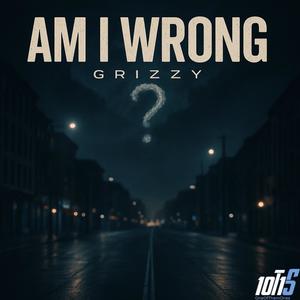 Am I Wrong (Explicit)