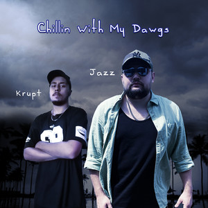Chillin With My Dawgs (Explicit)