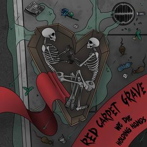 Red Carpet Grave - We Die Holding Hands
