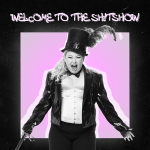 Welcome to the Sh!tshow (Explicit)