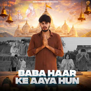 Baba Haar Ke Aaya Hun