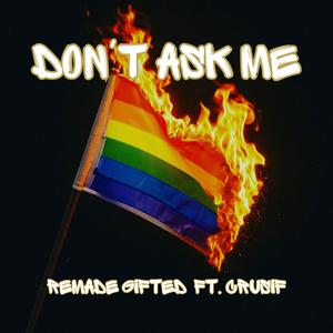 DON'T ASK ME (feat. Crusif)