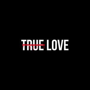 True Love (Explicit)