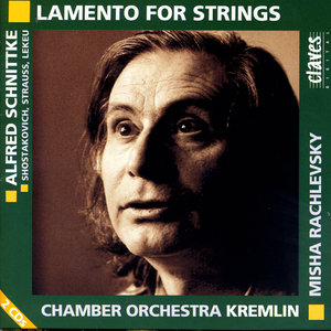 Lamento for Strings (From String Quartet No. 2) - IV. Moderato (阿尔弗雷德·施尼特凯/拉赫雷夫斯基：弦乐挽歌（从第2号弦乐四重奏） - 第四乐章 中板)
