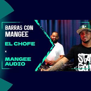 Barras Con Mangee Temporada 3 Episodio 3 (feat. El Chofe) [Explicit]