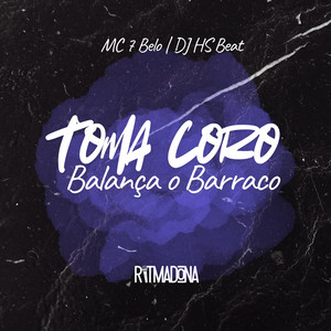 Toma Coro, Balança o Barraco (Explicit)