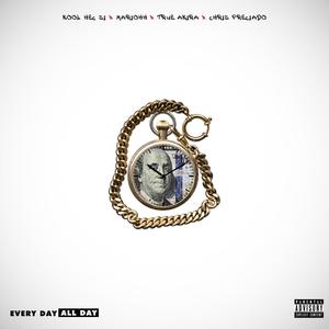 Every Day All Day(feat. Mariohh, Chris Preciado & Kool Hec Si) (Explicit)