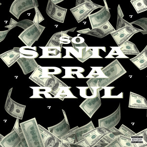 Só Senta pra Raul (Explicit)