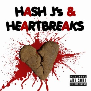 Hash J's & Heartbreaks (Explicit)