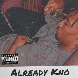 Already Kno (Explicit)