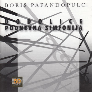 Boris Papandopulo: Dodolice - Podnevna Simfonija