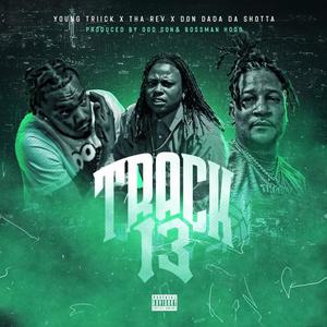 Track 13 (feat. Tha Rev & Don Dada Da Shotta) (Explicit)