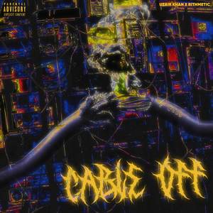 Cable Off (Explicit)