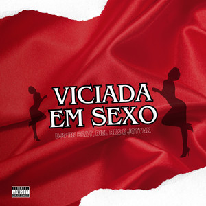 VICIADA EM SEXO (Explicit)