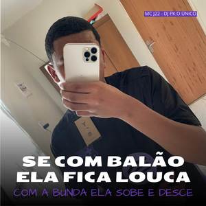 Se Com Balão Ela Fica Louca Com a Bunda Ela Sobe e Desce (Explicit)