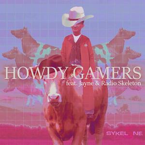 Howdy Gamers (feat. Jayne & Radio Skeleton) (Radio Edit)