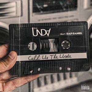 Call Us Tha Unda (feat. Dap Daniel) [Explicit]