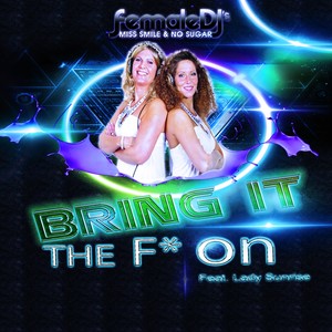 Bring It The F* On (Original Mix)