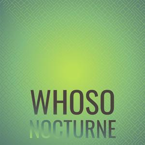 Whoso Nocturne