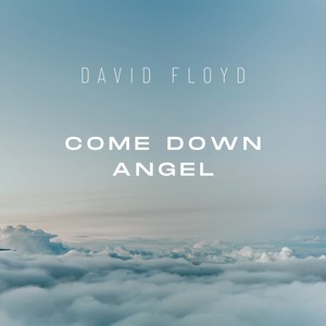 Come down angel