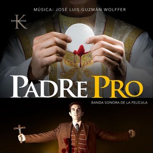 Padre Pro (Banda Sonora de La Pelicula)