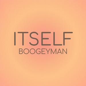 Itself Boogeyman