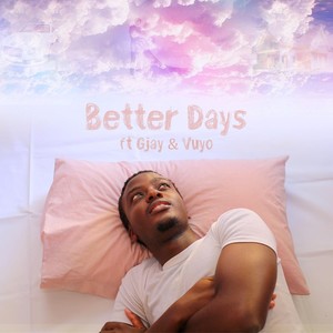 Better Days (feat. Gjay & Vuyo)