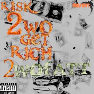 Risk 2wo Get Rich (Explicit)
